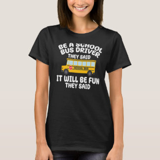 Var en Gult School Buss-drivrutin. Det blir Roligt T Shirt