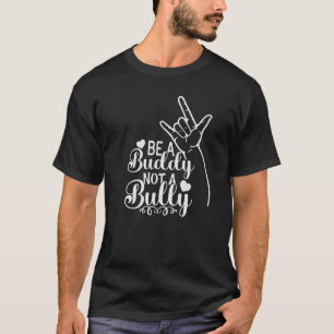 Var en kompis inte en mobbare Positivt Inspirerand T Shirt