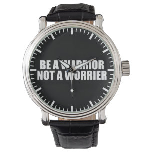 Var en krigare, inte en varare - Motiverat Ord Armbandsur