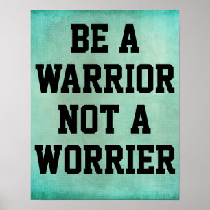 Var en kritiker, inte en Worrier-offert Poster
