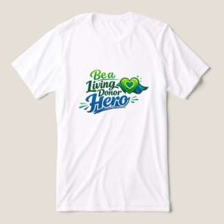 Var en levande donatorhjälte t shirt