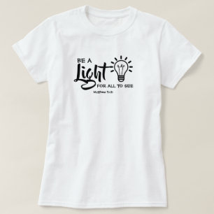 Var en ljusmatthew 5:16 T-Shirt