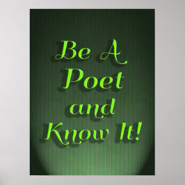 Var en poet och känn det vackra Dikt Slogan Poster