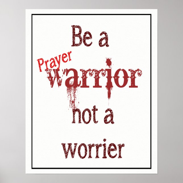 Var en Prayer Warrior och inte en Worrier-inspirat Poster (Framsidan)