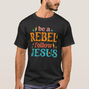 Var en rebell efter Jesus Retro Groovy Stil Christ T Shirt