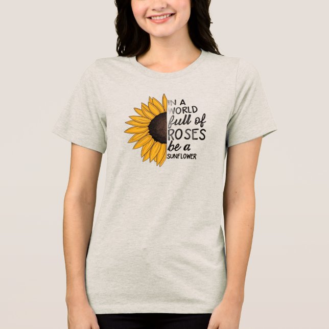 Var en solros Inspirerande citat t-shirt (Framsida)