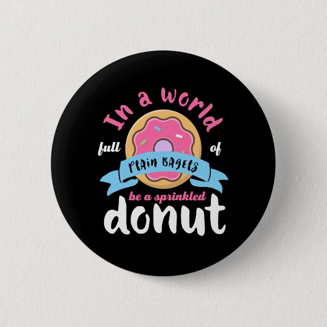 Var en Sprinkled Donut Funny inspirationsoffert Knapp (Framsida)