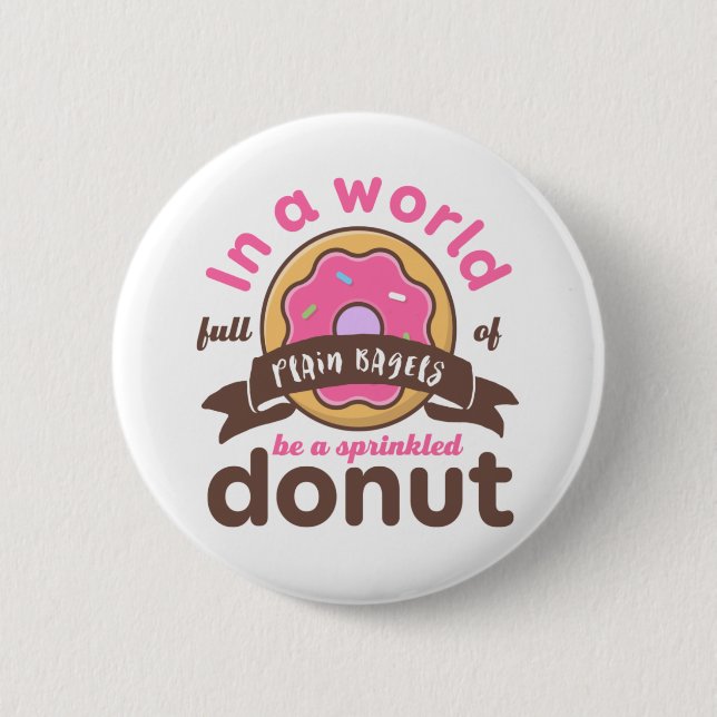 Var en Sprinkled Donut Funny inspirationsoffert Knapp (Framsida)