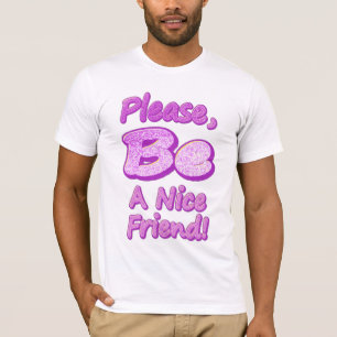 "Var en trevlig vän!" Cute Design. Köp nu T Shirt