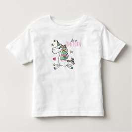 Var en Unicorn Småbarn T-Shirt