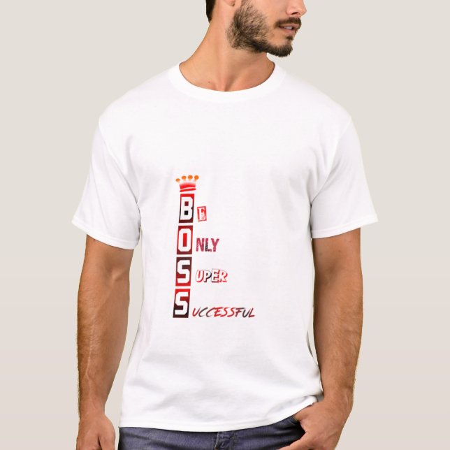 Var Endast Super Framgångsrik – Urban BOSS Krona T Shirt (Framsida)