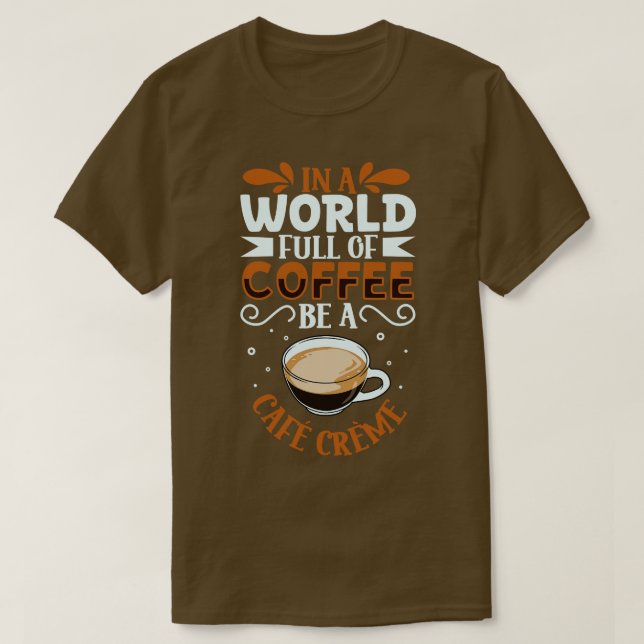 Var ett Caf Crme-kaffe älskare T Shirt (Design framsida)