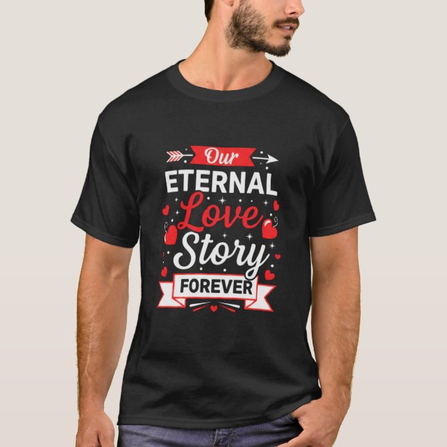 Vår Eviga Kärlekshistoria För Evigt Valentin T-Shi T Shirt (Framsida)