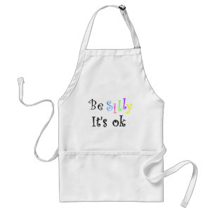 Var Fånig... Det är ok-apron Förkläde
