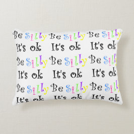 Var Fånig... Det är okej-accentkudde. Prydnadskudde