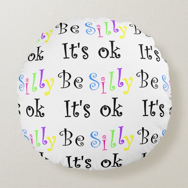 Var Fånig det är okej-runt-kudde Rund Kudde (Framsidan)