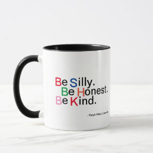 Var Fånig. Var ärlig. Var snäll. Kaffe Mugg