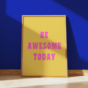 Var Fantastisk i dag, inspirerande upplyftning Poster