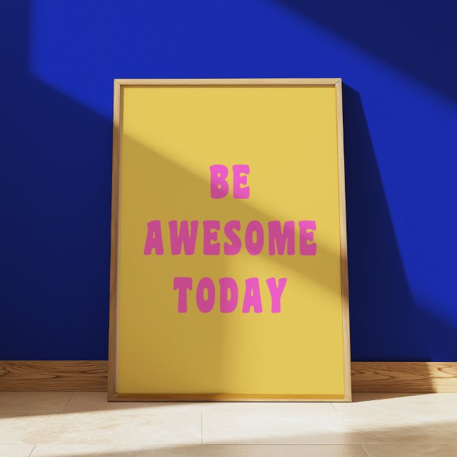 Var Fantastisk i dag, inspirerande upplyftning Poster (Skapare uppladdad)