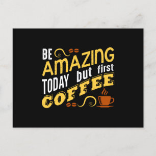 Var Fantastisk i dag men första kaffe Vykort