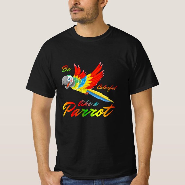 Var färgstark som en papegoja t shirt (Framsida)