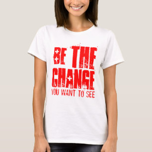 VAR FÖRÄNDRINGEN DU VILL SE T-SHIRT