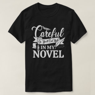 Var försiktig annars hamnar du i min Novel Funny T Shirt