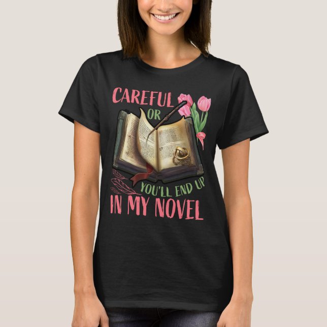 Var försiktig annars hamnar du i min Novel Funny T Shirt (Framsida)