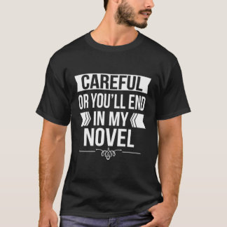 Var försiktig annars hamnar du i min Novel Långärm T Shirt