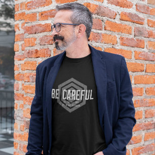 Var försiktig annars hamnar du i min Sermon T Shirt