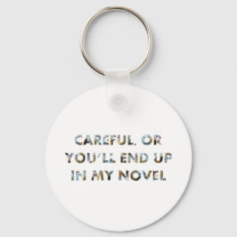 Var försiktig, annars hamnar du i romanen (w ansik nyckelring