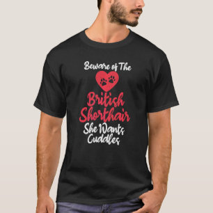 Var försiktig British Shorthair Vill Ha Kramar Bri T Shirt