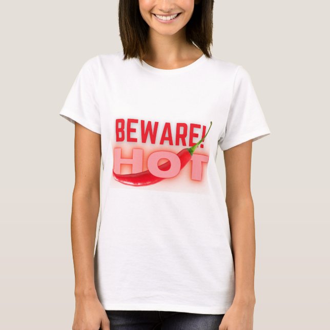 Var försiktig hett t shirt (Framsida)