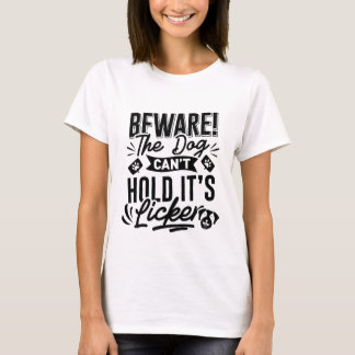 Var försiktig! hund kan inte hålla locket t shirt