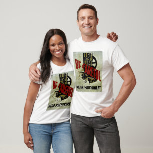 Var försiktig i närheten av maskiner - WPA Poster T Shirt