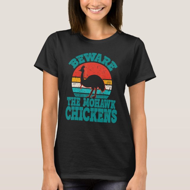 Var försiktig Kasuar kyler Mohawk-höns T Shirt (Framsida)