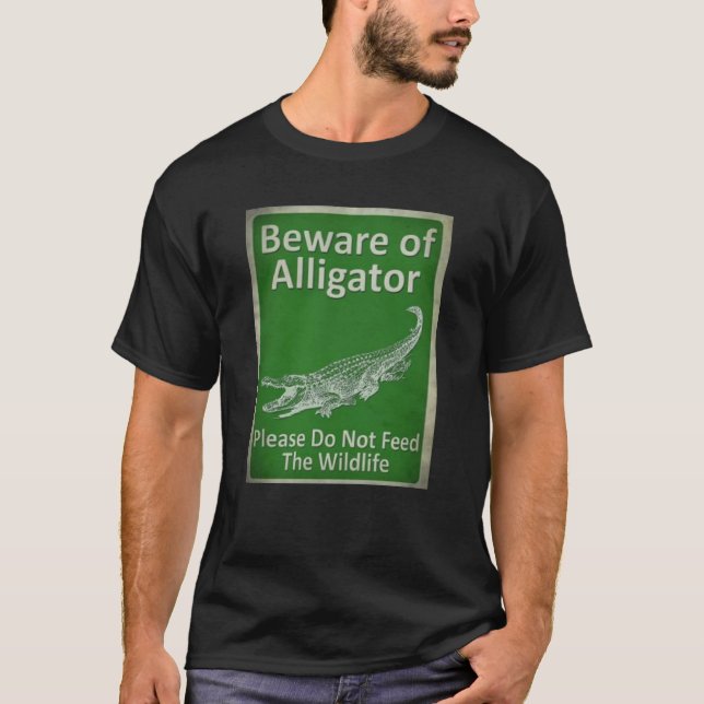 Var försiktig med Alligator T Shirt (Framsida)