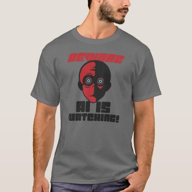 Var försiktig med att AI tittar! T Shirt (Framsida)