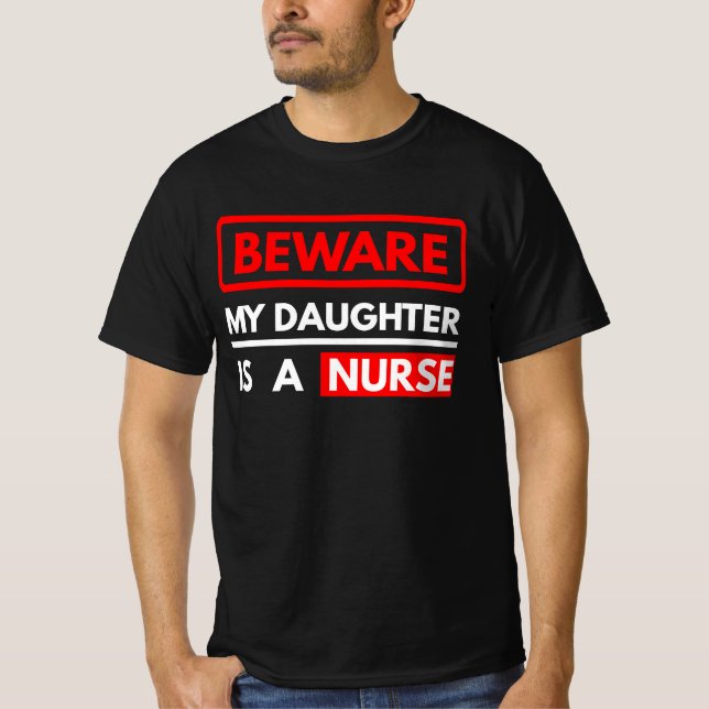 Var försiktig med att min dotter är en sjuksköters t shirt (Framsida)