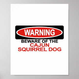 Var försiktig med Cajun Squirrel Hund Poster