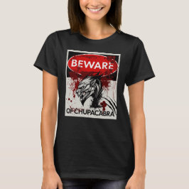 Var försiktig med Chupacabra-tecken T Shirt