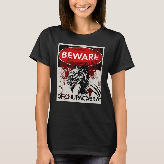 Var försiktig med Chupacabra-tecken T Shirt (Framsida)