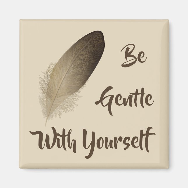 "Var försiktig med dig själv" Fjäder Magnet (Framsidan)