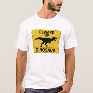 Var försiktig med Dinosaur T Shirt