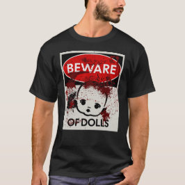 Var försiktig med Dolls-skylten T Shirt
