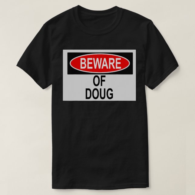 Var försiktig med Doug T Shirt (Design framsida)
