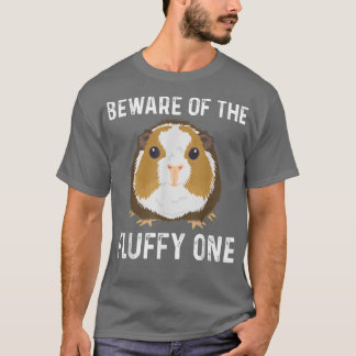 Var försiktig med Fluffy One Fuuny Cute Guinea Gri T Shirt