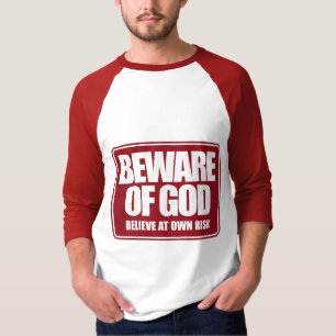 Var försiktig med Gud T Shirt