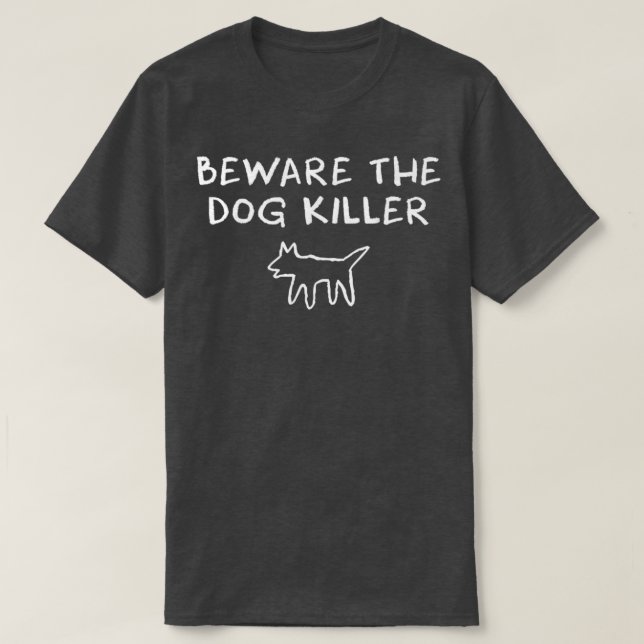 Var försiktig med Hund Killer T Shirt (Design framsida)