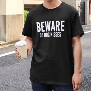 "Var försiktig med Hund Kisses" Djurälskare Pet Da T Shirt
